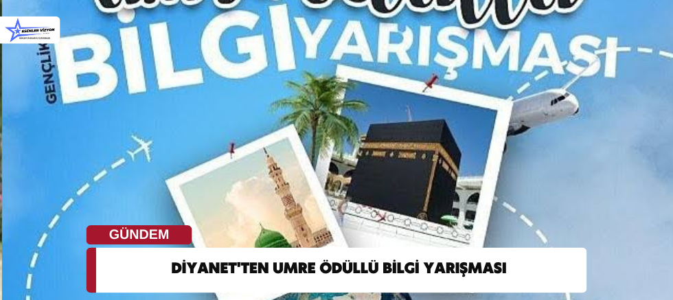 Diyanet'ten Umre Ödüllü Bilgi Yarışması