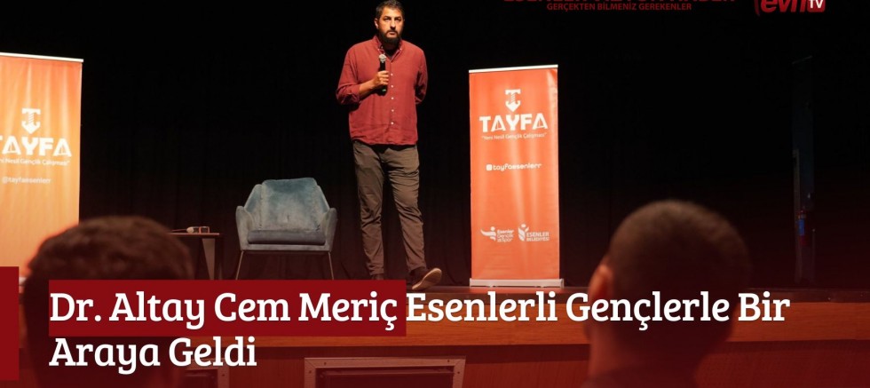 Dr. Altay Cem Meriç Esenlerli Gençlerle Bir Araya Geldi