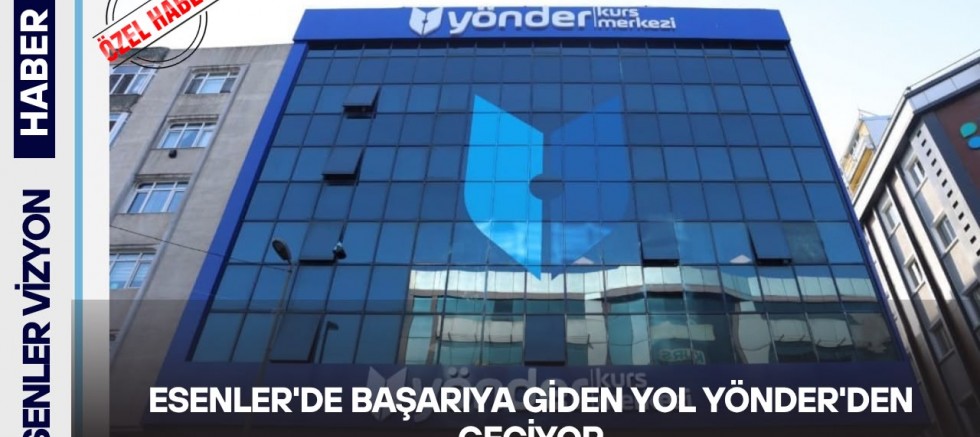 Esenler'de Başarıya Giden Yol Yönder'den Geçiyor