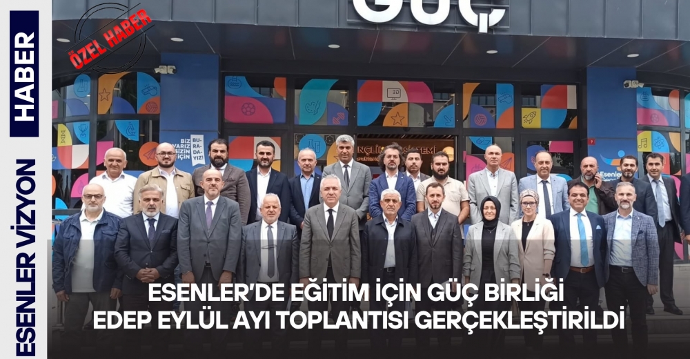 ESENLER’DE EĞİTİM İÇİN GÜÇ BİRLİĞİ!