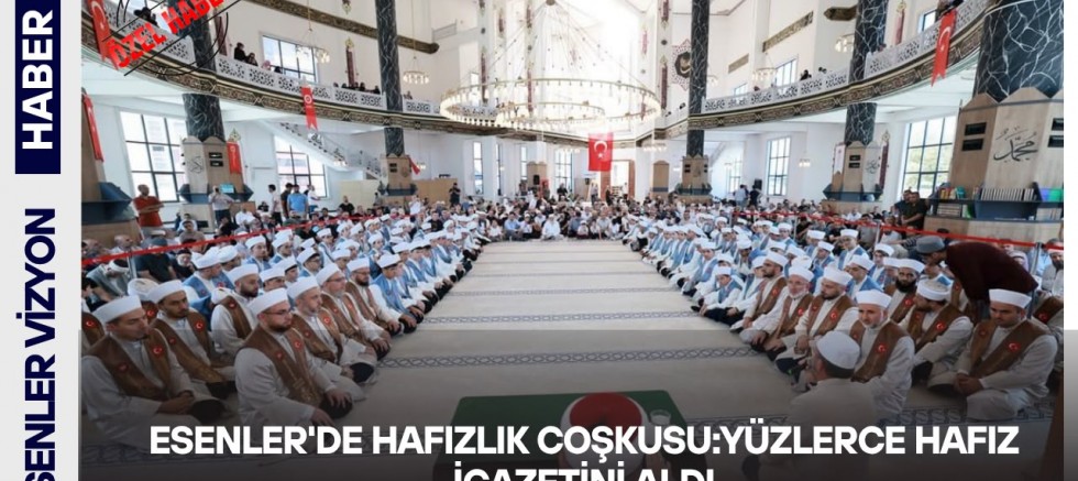 Esenler'de Hafızlık Coşkusu: Yüzlerce Hafız İcazetini Aldı