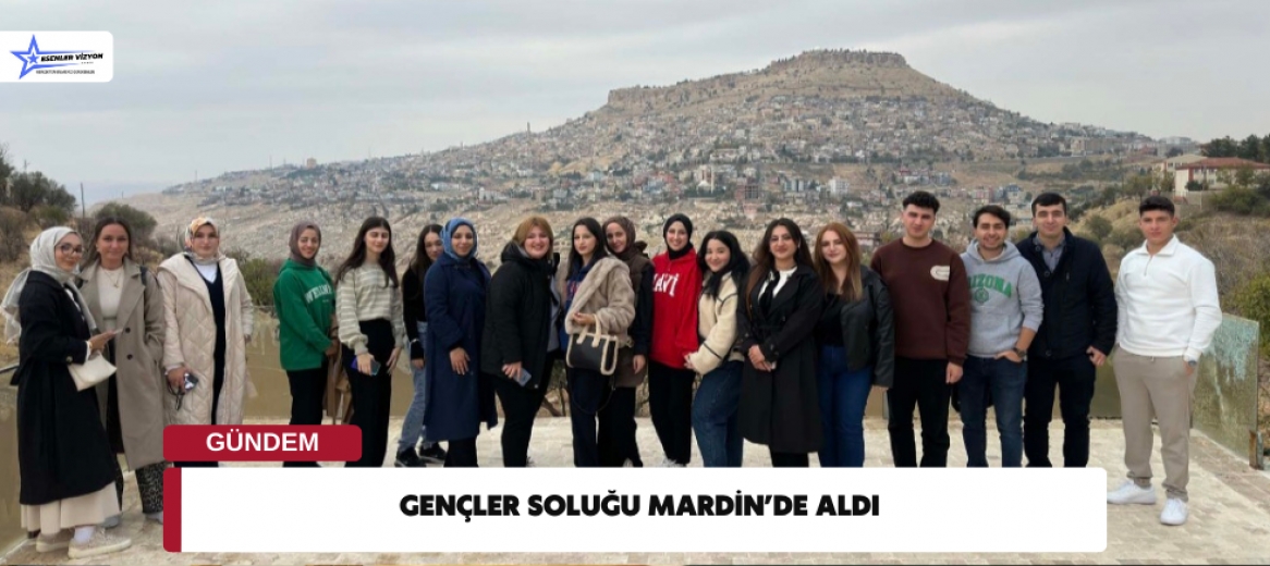 GENÇLER SOLUĞU MARDİN’DE ALDI