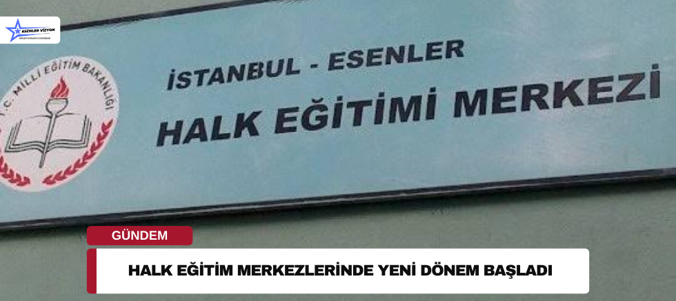 Halk Eğitim Merkezlerinde Yeni Dönem Başladı