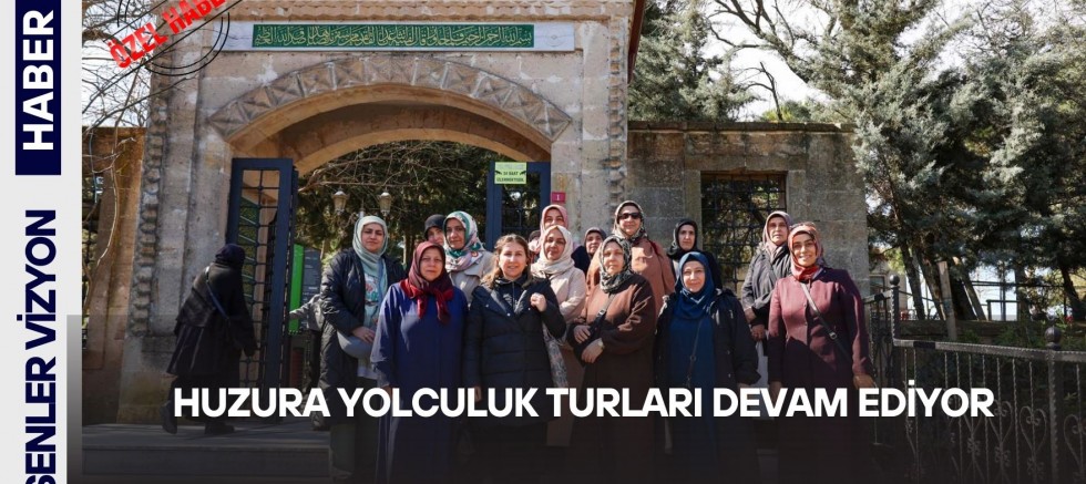 Huzura Yolculuk Turları Devam Ediyor 