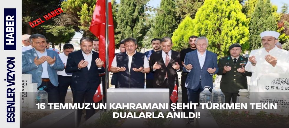 15 Temmuz'un Kahramanı Şehit Türen Tekin Dualarla Anıldı
