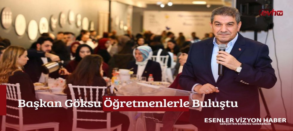 Başkan Göksu Öğretmenlerle Buluştu 