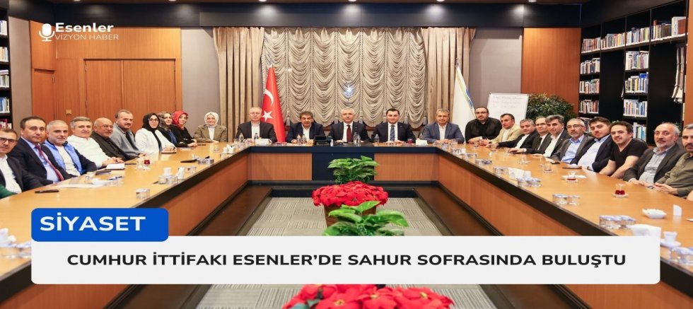 Cumhur İttifakı Esenler’de Sahur Sofrasında Buluştu
