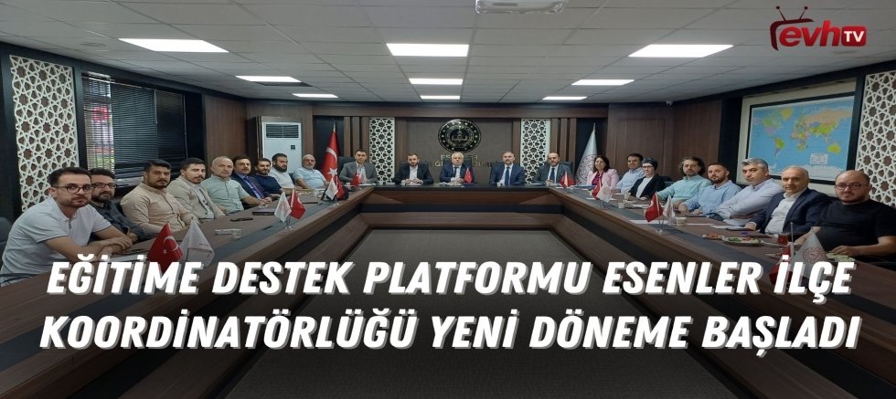 Eğitime Destek Platformu Esenler İlçe Koordinatörlüğü Yeni Döneme Başladı