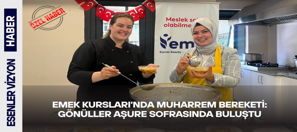 Emek Kursları'nda Muharrem Bereketi: Gönüller Aşure Sofrasında Buluştu