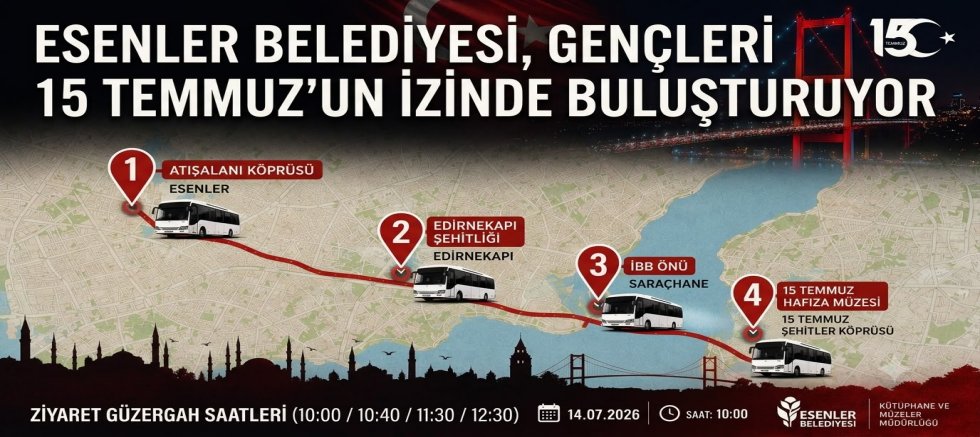 Esenler Belediyesi’nden 15 Temmuz Hafıza Yolculuğu
