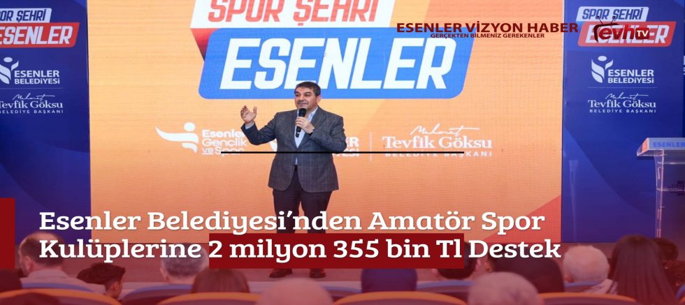 Esenler Belediyesi’nden Amatör Spor Kulüplerine 2 milyon 355 bin Tl Destek