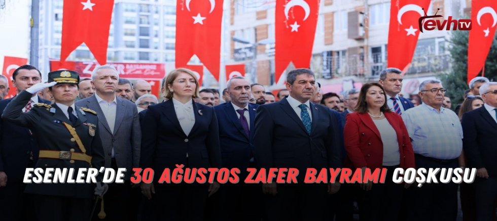 Esenler’de 30 Ağustos Zafer Bayramı Coşkusu