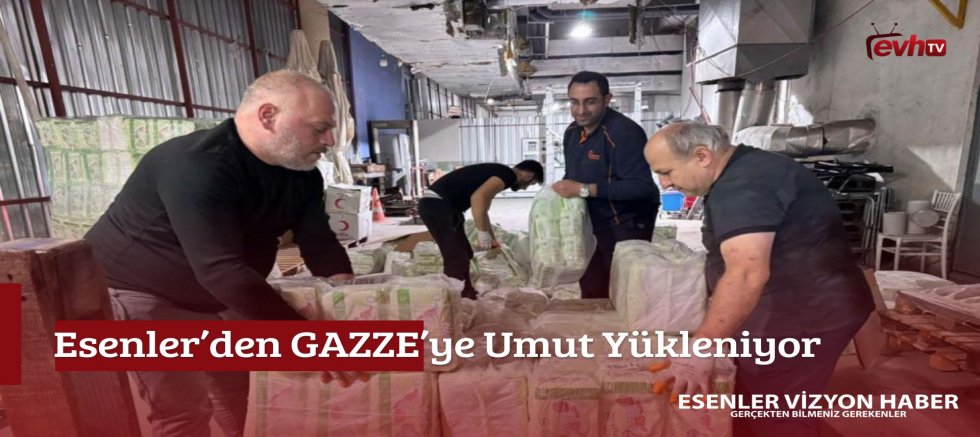 Esenler'den GAZZE'ye Umut Yükleniyor 
