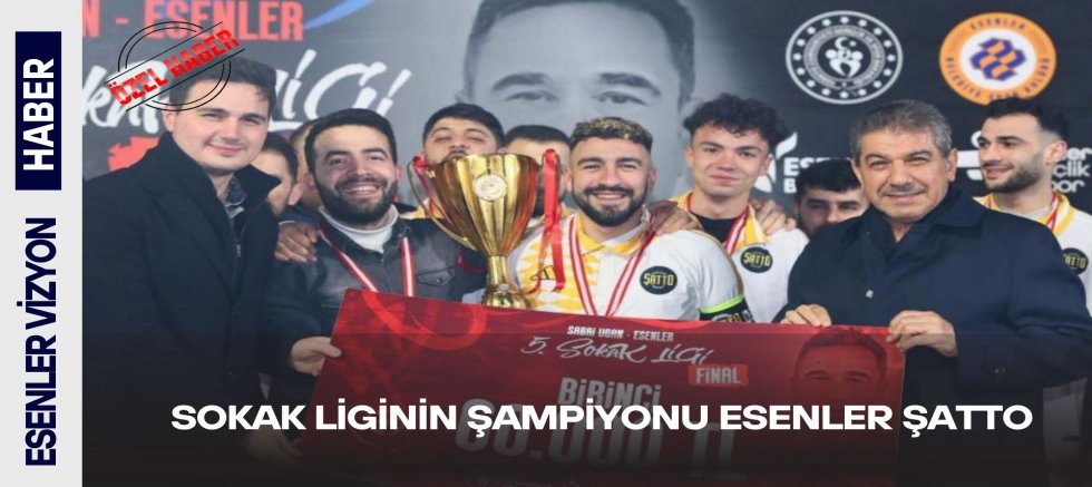 Esenler Sokak Ligi'nin Şampiyonu Esenler Şatto 