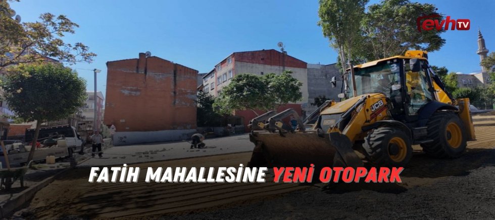 Fatih Mahallesine Yeni Otopark 