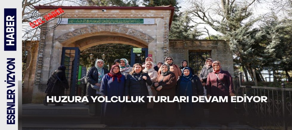 Huzura Yolculuk Turları Devam Ediyor 