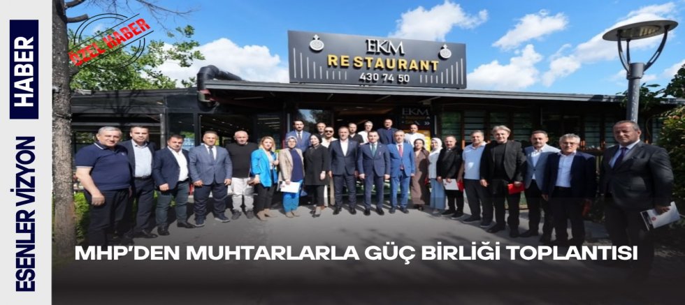 MHP’den Muhtarlarla Güç Birliği Toplantısı