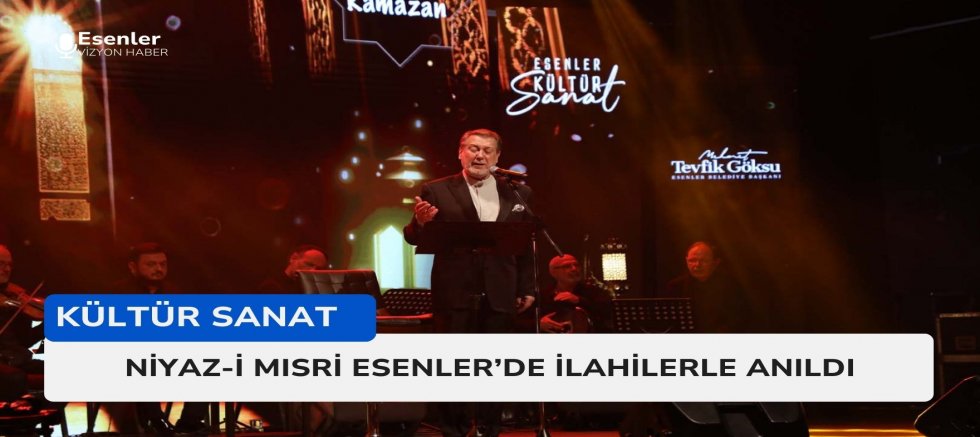Niyazi Mısri Esenler'de İlahilerle Anıldı