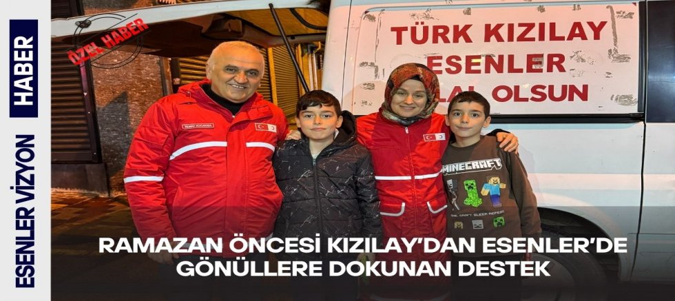 Ramazan Öncesi Kızılay’dan Esenler’de Gönüllere Dokunan Destek