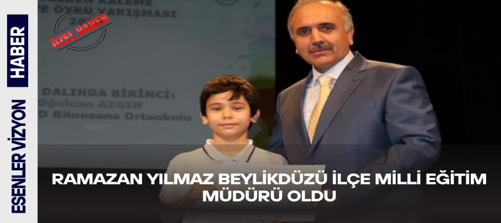      Ramazan Yılmaz Beylikdüzü İlçe Milli Eğitim Müdürü Oldu