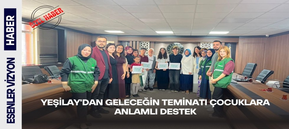 YEŞİLAY'DAN GELECEĞİN TEMİNATI ÇOCUKLARA ANLAMLI DESTEK