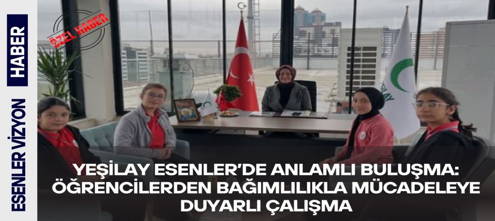 Yeşilay Esenler’de Anlamlı Buluşma: Öğrencilerden Bağımlılıkla Mücadeleye Duyarlı Çalışma