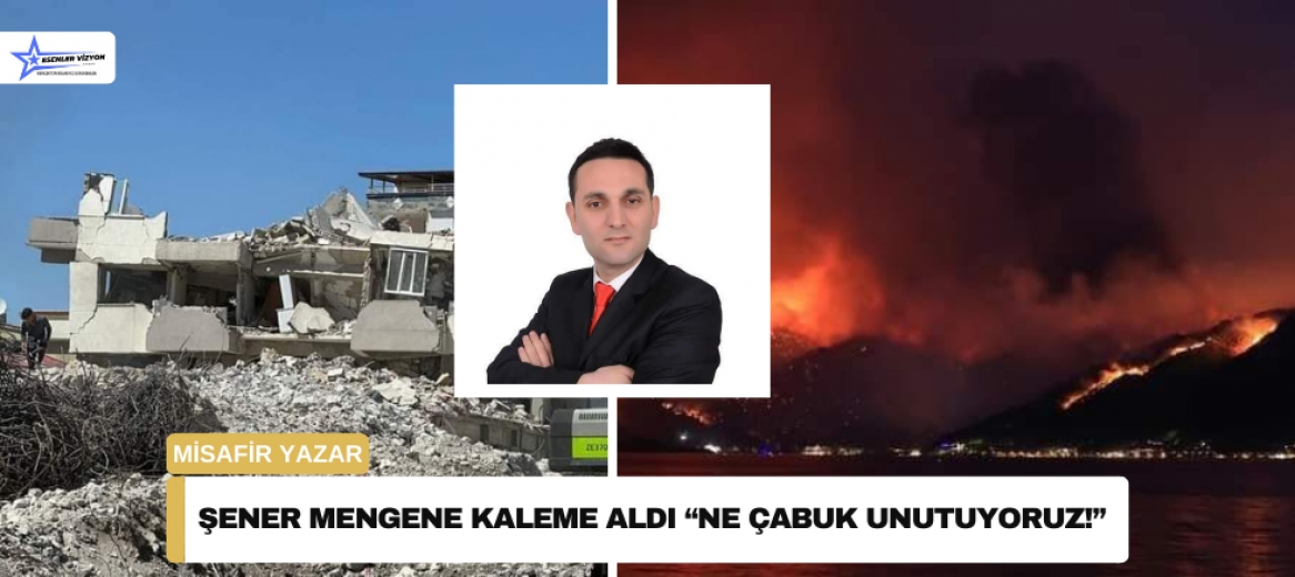 NE ÇABUK UNUTUYORUZ....!