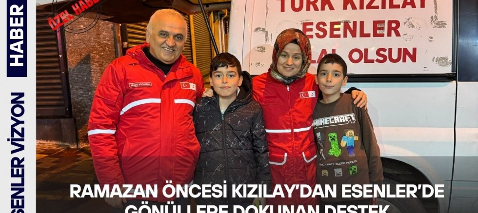 Ramazan Öncesi Kızılay’dan Esenler’de Gönüllere Dokunan Destek