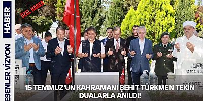 15 Temmuz'un Kahramanı Şehit Türen Tekin Dualarla Anıldı