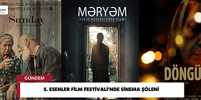5. ESENLER FİLM FESTİVALİ’NDE SİNEMA ŞÖLENİ