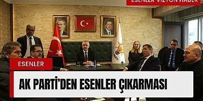 Ak Parti'den Esenler Çıkarması 