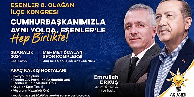 AK PARTİ ESENLER 8. OLAGAN KONGRESİNDE TEK ADAY EMRULLAH ERKUŞ