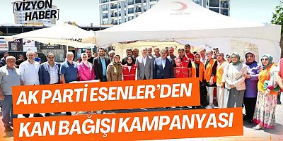 AK Parti Esenler’den Kan Bağışı Kampanyası 