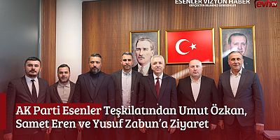 AK Parti Esenler Teşkilatından Umut Özkan, Samet Eren ve Yusuf Zabun’a Ziyaret