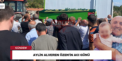 Aylin Alveren Özen'in Acı Günü