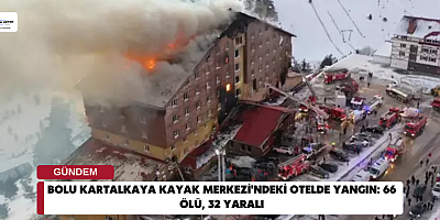 Bolu Kartalkaya Kayak Merkezi'ndeki otelde yangın: 66 ölü, 32 yaralı