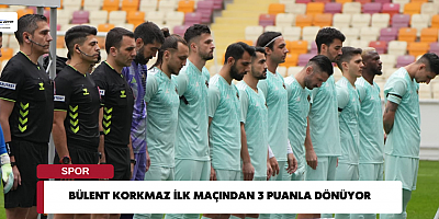 Bülent Korkmaz İlk Maçından 3 Puanla Dönüyor 