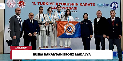 BÜŞRA BAKAR’DAN BRONZ MADALYA