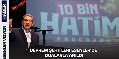 Deprem Şehitleri Esenler'de Dualarla Anıldı 