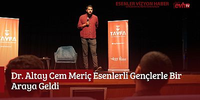 Dr. Altay Cem Meriç Esenlerli Gençlerle Bir Araya Geldi