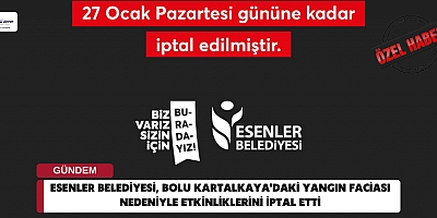 Esenler Belediyesi, Bolu Kartalkaya'daki Yangın Faciası Nedeniyle Etkinliklerini İptal Etti