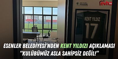 Esenler Belediyesi’nden Kent Yıldızı Açıklaması: Kulübümüz Asla Sahipsiz Değil
