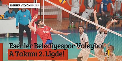 Esenler Belediyespor Voleybol      A Takımı 2. Ligde!