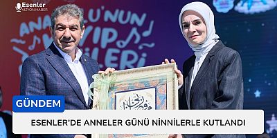 Esenler’de Anneler Günü Ninnilerle Kutlandı