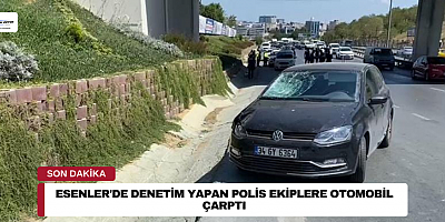 Esenler'de denetim yapan polis ekiplerine otomobil çarptı