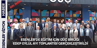 ESENLER’DE EĞİTİM İÇİN GÜÇ BİRLİĞİ!