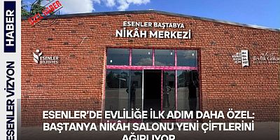 Esenler’de Evliliğe İlk Adım Daha Özel: Baştanya Nikâh Salonu Yeni Çiftlerini Ağırlıyor