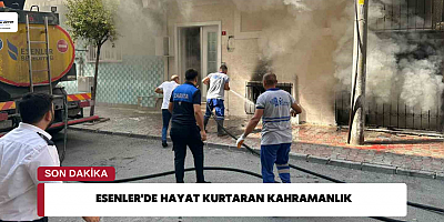 Esenler'de Hayat Kurtaran Kahramanlık