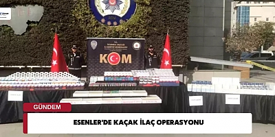 Esenler'de Kaçak İlaç Operasyonu