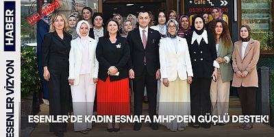 Esenler'de Kadın Esnafa MHP'den Güçlü Destek!
